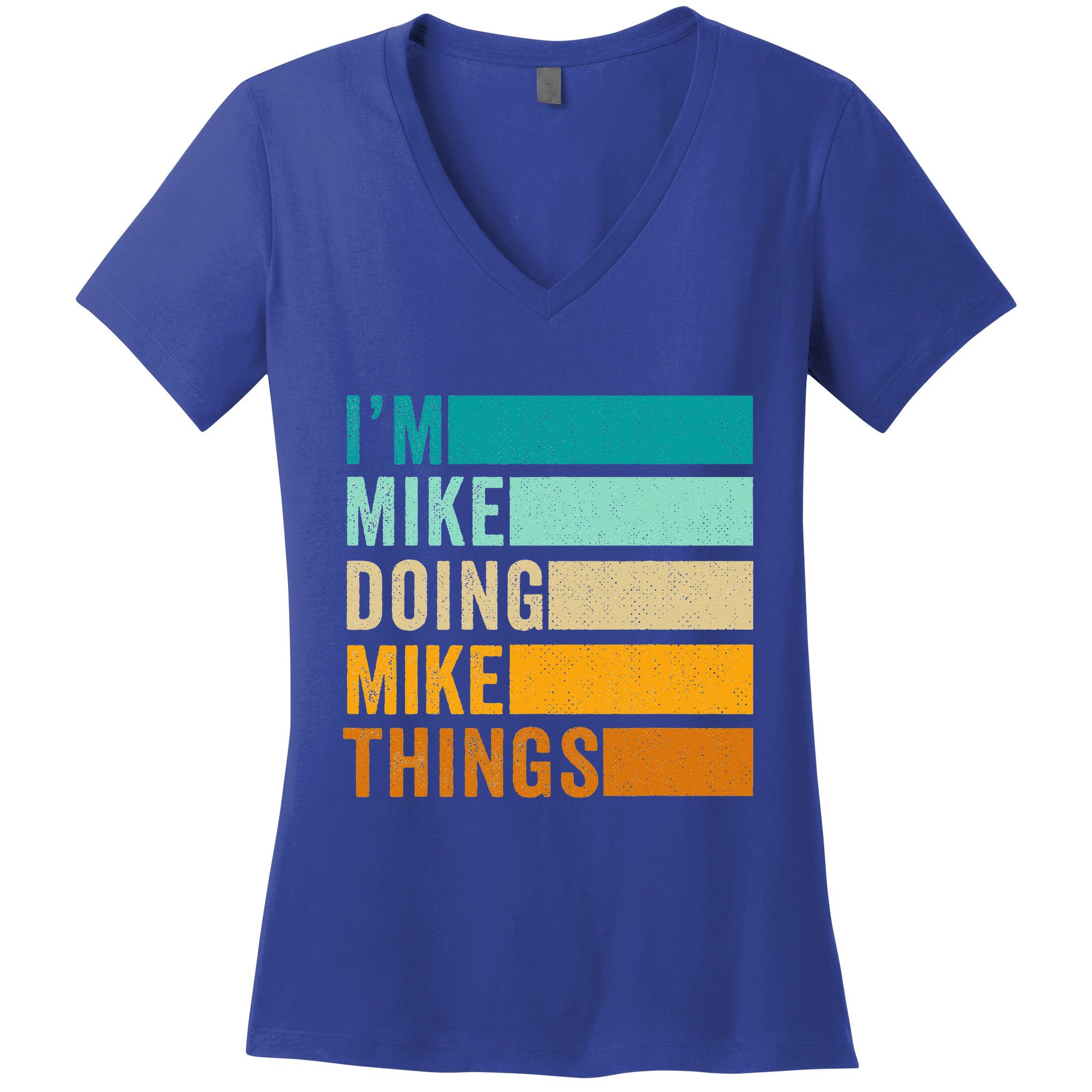 I'm Mike Doing Mike Things Funny First Name Women's V-Neck T-Shirt