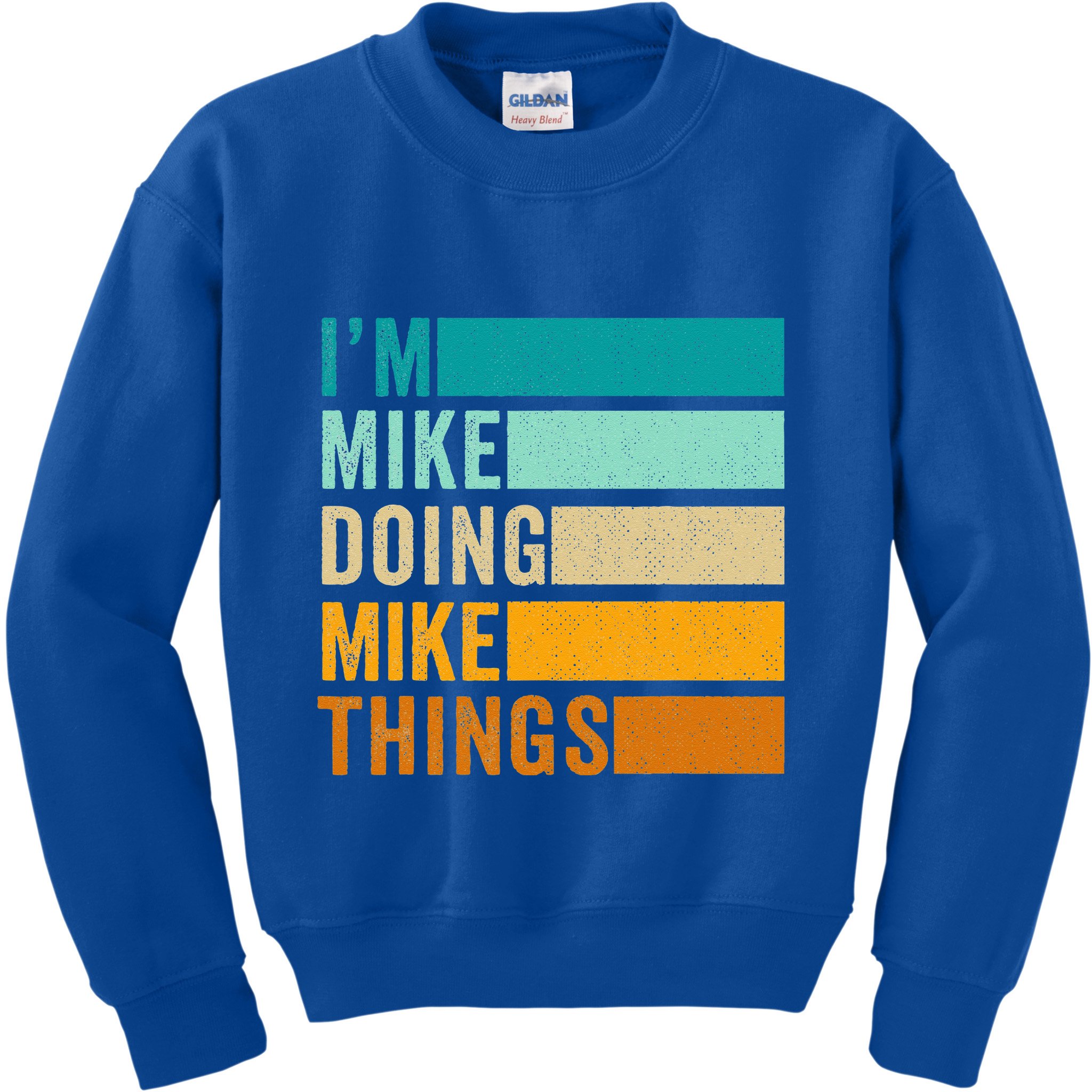 I'm Mike Doing Mike Things Funny First Name Kids Sweatshirt