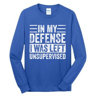 In My Defense I Was Left Unsupervised Funny Vintage Graphic Gift Tall Long Sleeve T-Shirt