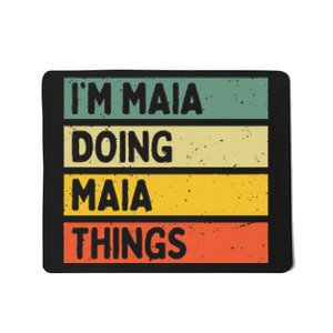 IM Maia Doing Maia Things Funny Personalized Quote Mousepad