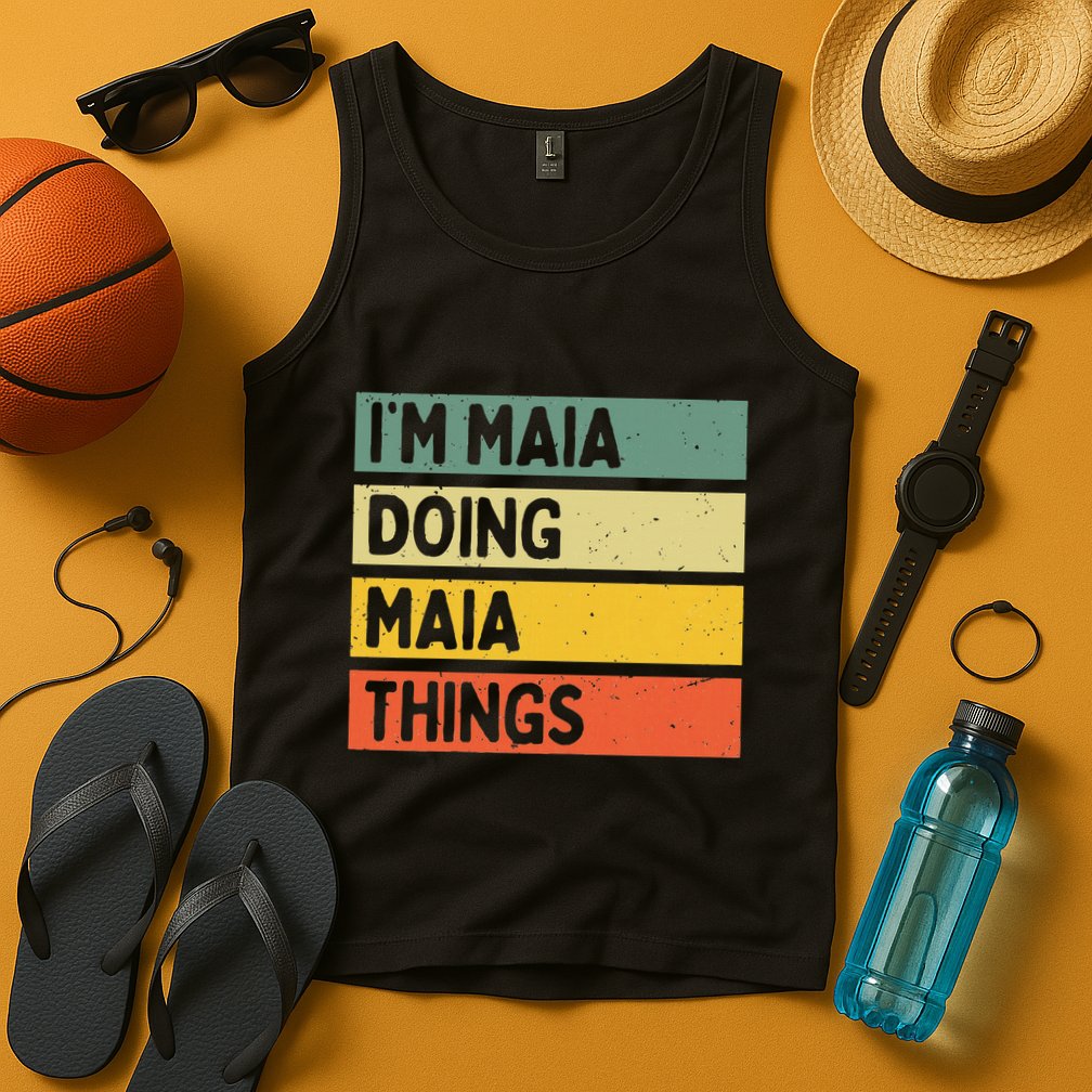 IM Maia Doing Maia Things Funny Personalized Quote Tank Top