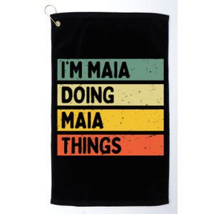 IM Maia Doing Maia Things Funny Personalized Quote Platinum Collection Golf Towel