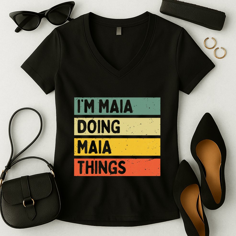 IM Maia Doing Maia Things Funny Personalized Quote Women's V-Neck T-Shirt
