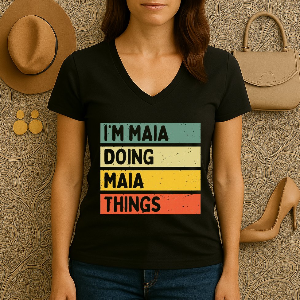 IM Maia Doing Maia Things Funny Personalized Quote Women's V-Neck T-Shirt
