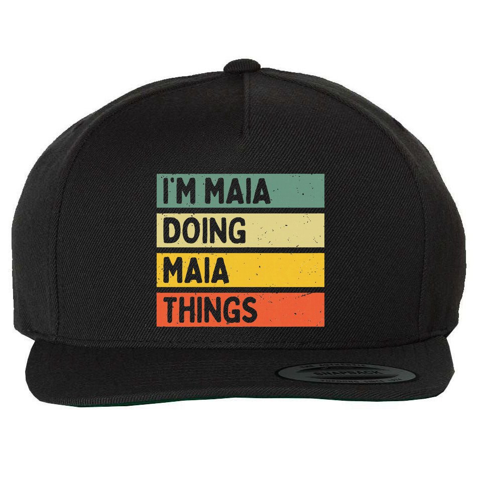 IM Maia Doing Maia Things Funny Personalized Quote Wool Snapback Cap