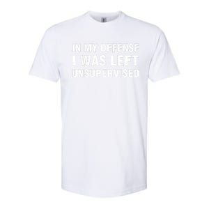 In My Defense I Was Left Unsupervised Softstyle CVC T-Shirt