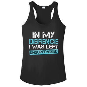 In My Defence I Was Left Unsupervised Funny Gift Ladies PosiCharge Competitor Racerback Tank