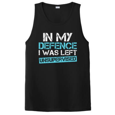 In My Defence I Was Left Unsupervised Funny Gift PosiCharge Competitor Tank