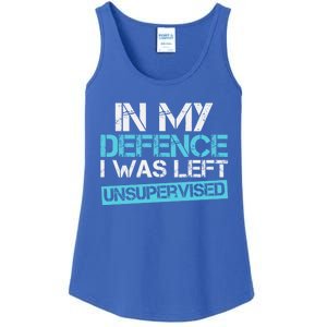 In My Defence I Was Left Unsupervised Funny Gift Ladies Essential Tank