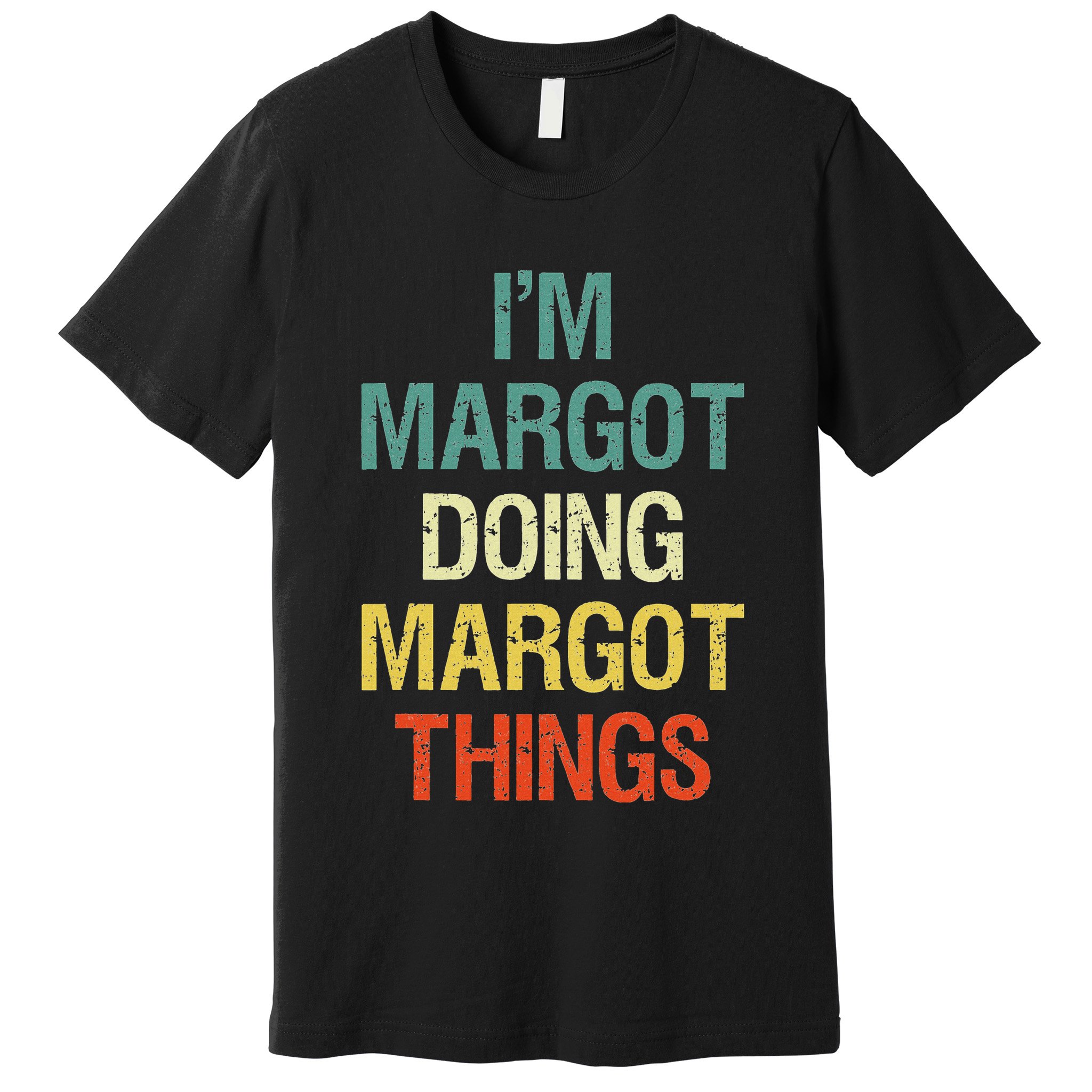 IM Margot Doing Margot Things Personalized First Name Gift Premium T-Shirt