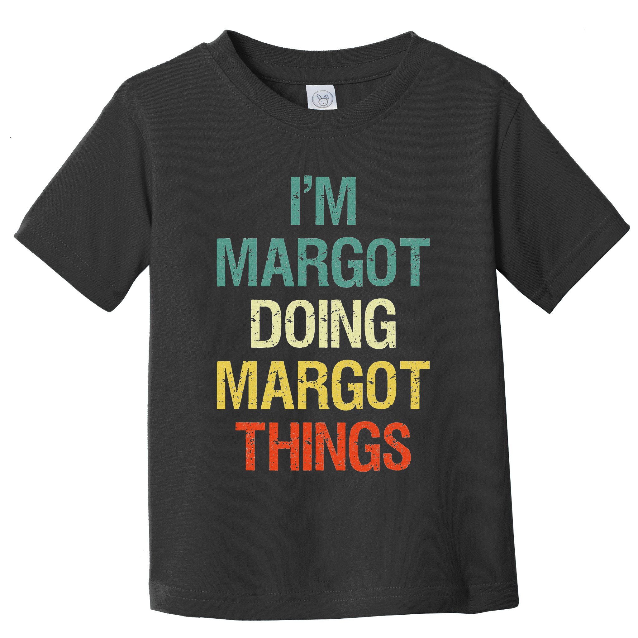 IM Margot Doing Margot Things Personalized First Name Gift Toddler T-Shirt
