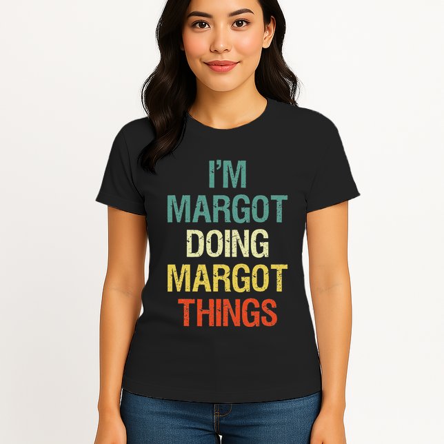IM Margot Doing Margot Things Personalized First Name Gift Womens T-Shirt