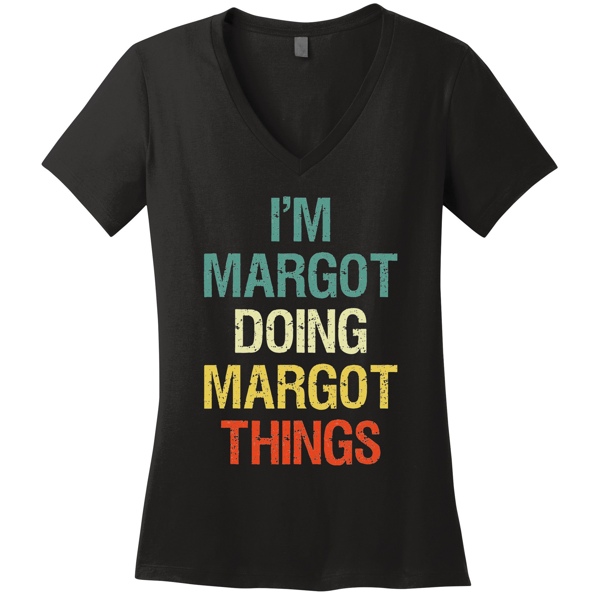 IM Margot Doing Margot Things Personalized First Name Gift Women's V-Neck T-Shirt