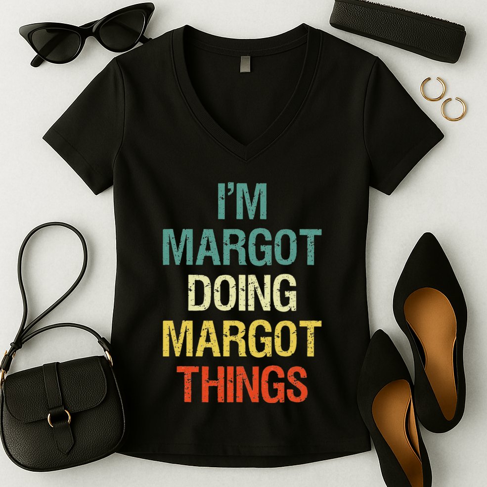 IM Margot Doing Margot Things Personalized First Name Gift Women's V-Neck T-Shirt