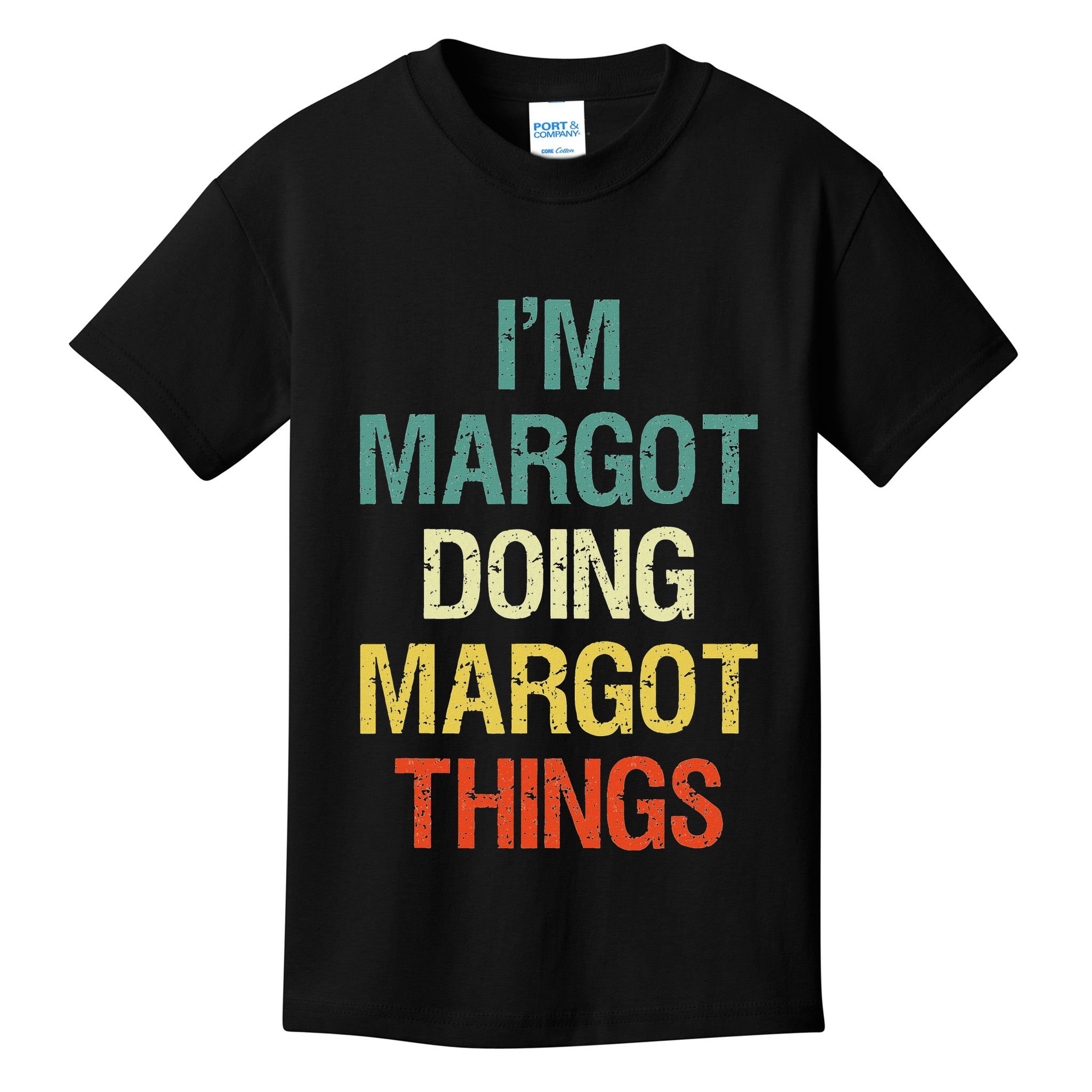 IM Margot Doing Margot Things Personalized First Name Gift Kids T-Shirt
