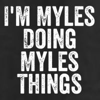 I'm Myles Doing Myles Things Gift Personalized First Name Gift Hat