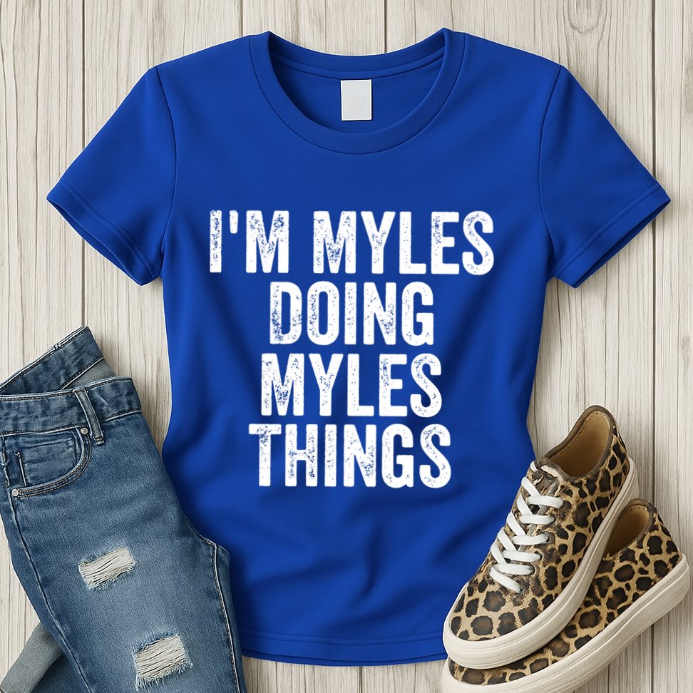I'm Myles Doing Myles Things Gift Personalized First Name Gift Womens T-Shirt