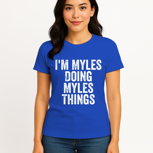 I'm Myles Doing Myles Things Gift Personalized First Name Gift Womens T-Shirt