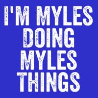 I'm Myles Doing Myles Things Gift Personalized First Name Gift Womens T-Shirt