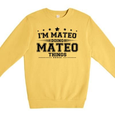 Im Mateo Doing Mateo Things Premium Crewneck Sweatshirt