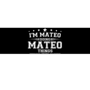 Im Mateo Doing Mateo Things Bumper Sticker