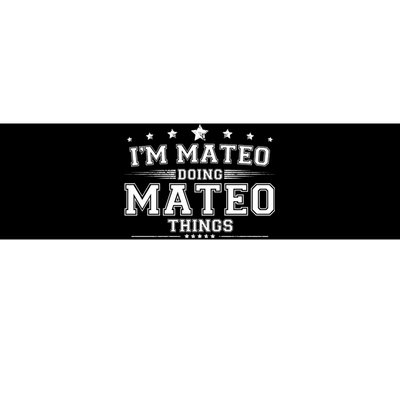 Im Mateo Doing Mateo Things Bumper Sticker