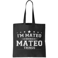 Im Mateo Doing Mateo Things Tote Bag