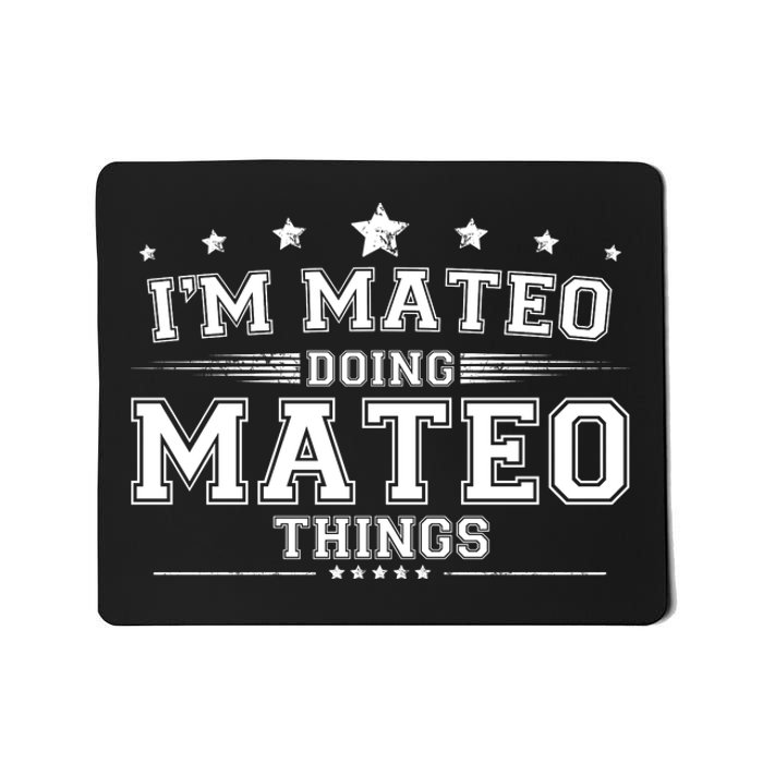 Im Mateo Doing Mateo Things Mousepad