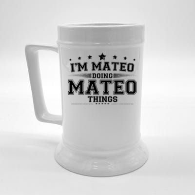 Im Mateo Doing Mateo Things Beer Stein