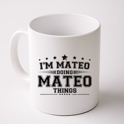 Im Mateo Doing Mateo Things Coffee Mug