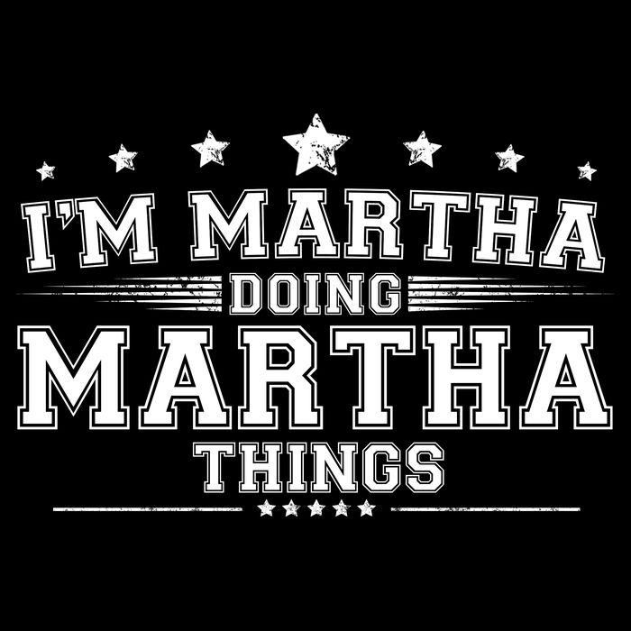 Im Martha Doing Martha Things Hoodie