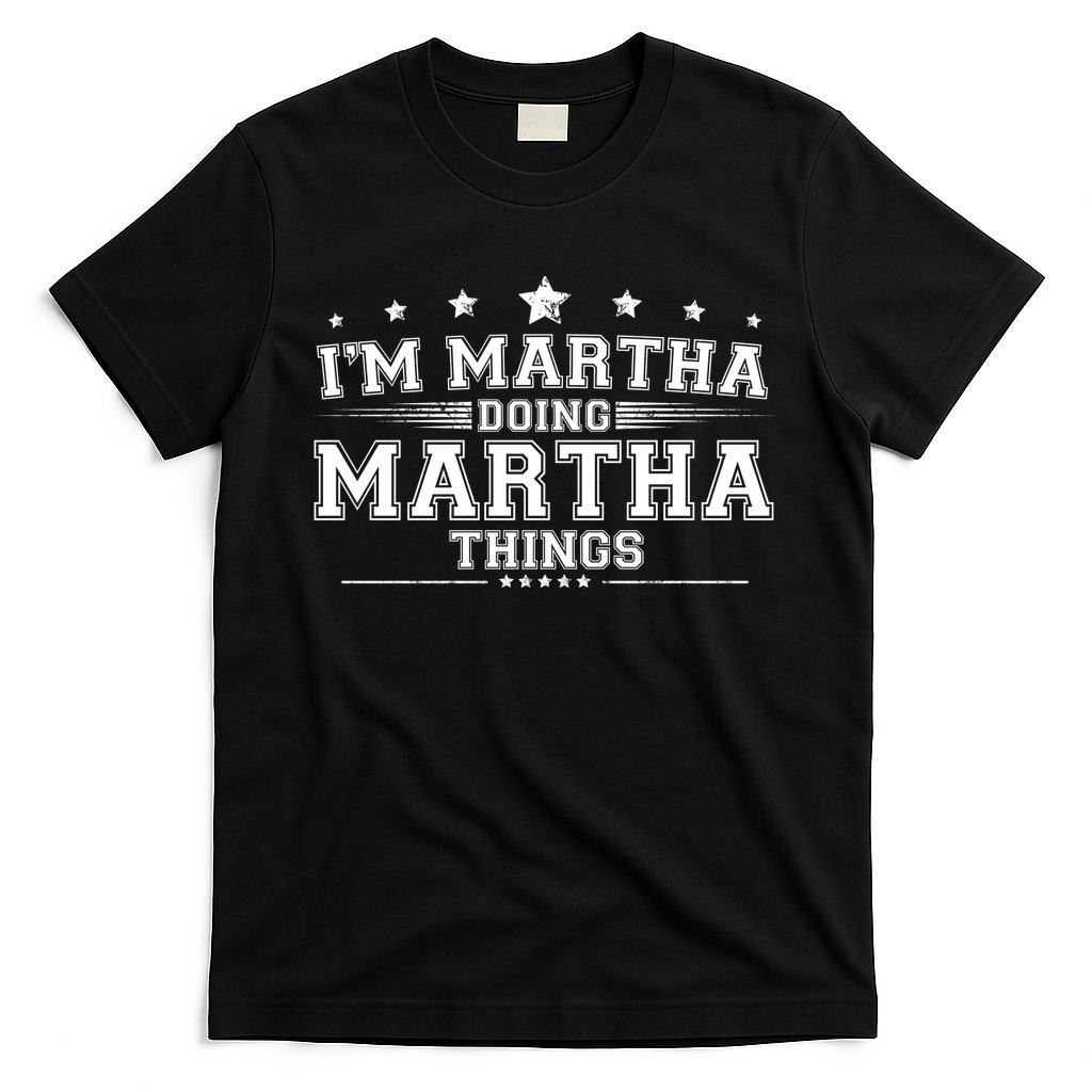 Im Martha Doing Martha Things T-Shirt