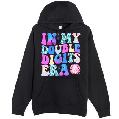 In My Double Digits Era 10 Year Old 10th Birthday Disco Premium Pullover Hoodie