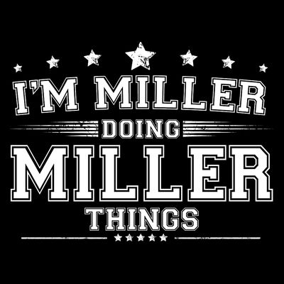 Im Miller Doing Miller Things T-Shirt