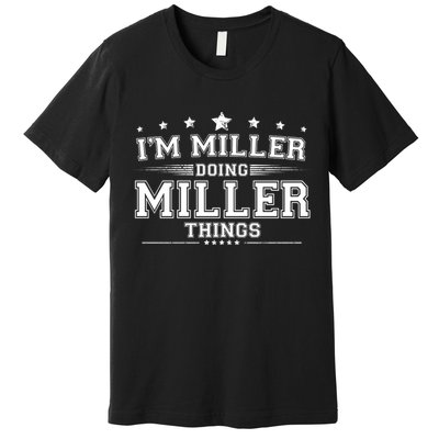 Im Miller Doing Miller Things Premium T-Shirt