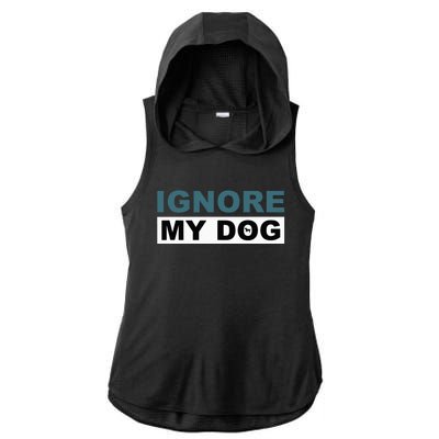 Ignore My Dog Trainer Service Dog Training Ladies PosiCharge Tri-Blend Wicking Draft Hoodie Tank