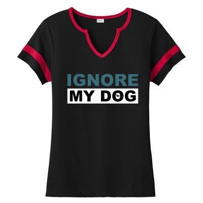 Ignore My Dog Trainer Service Dog Training Ladies Halftime Notch Neck Tee