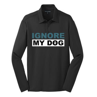 Ignore My Dog Trainer Service Dog Training Silk Touch Performance Long Sleeve Polo