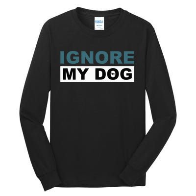 Ignore My Dog Trainer Service Dog Training Tall Long Sleeve T-Shirt