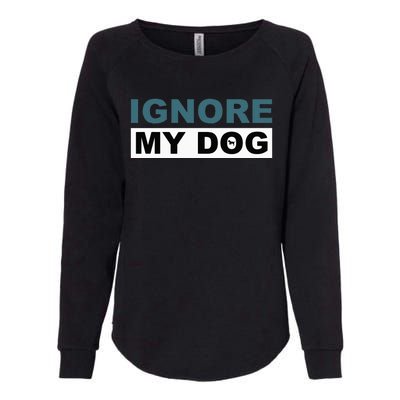 Ignore My Dog Trainer Service Dog Training Womens California Wash Sweatshirt