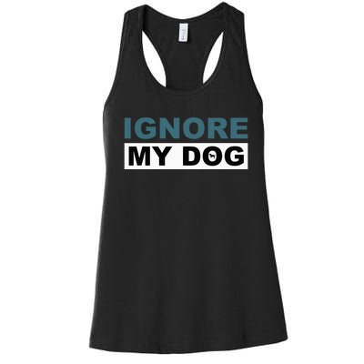 Ignore My Dog Trainer Service Dog Training Women's Racerback Tank