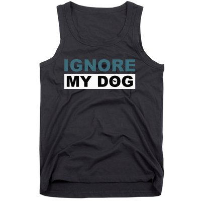 Ignore My Dog Trainer Service Dog Training Tank Top