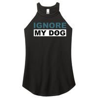 Ignore My Dog Trainer Service Dog Training Women's Perfect Tri Rocker Tank