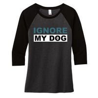 Ignore My Dog Trainer Service Dog Training Women's Tri-Blend 3/4-Sleeve Raglan Shirt