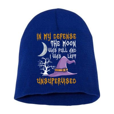 In My Defense The Moon Was Full Witch Gift Short Acrylic Beanie