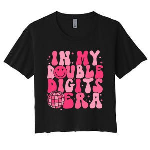 In My Double Digits Era Happy 10th Birthday Groovy Girl Women's Crop Top Tee