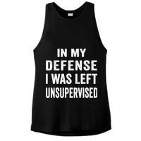 In my defense I was left unsupervised Cool Funny tee Ladies PosiCharge Tri-Blend Wicking Tank