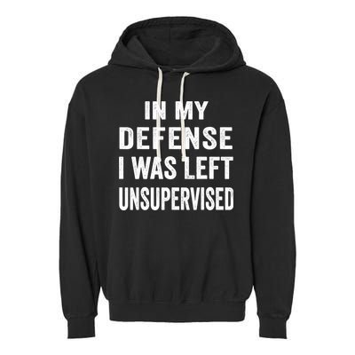 In my defense I was left unsupervised Cool Funny tee Garment-Dyed Fleece Hoodie