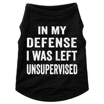 In my defense I was left unsupervised Cool Funny tee Doggie Tank