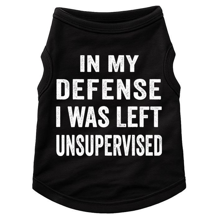 In my defense I was left unsupervised Cool Funny tee Doggie Tank